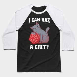 D&D Cat I can haz a crit Baseball T-Shirt